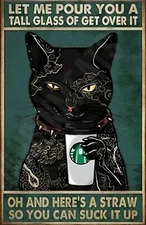 Let Me Pour You A Tall Glass Of Get Over It  Sign 8" x 12" Aluminum Metal Sign