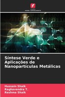 Hussain Shaik (U. A.) | SíNtese Verde E AplicaçõEs De NanopartíCulas MetáLicas