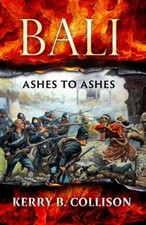 Bali: Ashes to Ashes by Collison, Kerry B [Paperback]