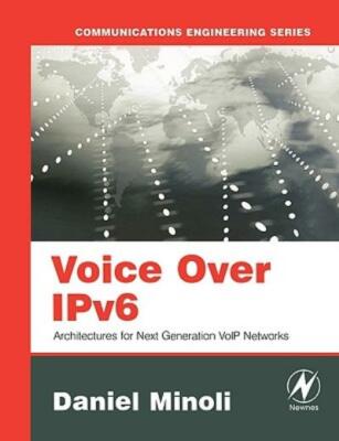 Voice Over Ipv6: Architectures For Next Generation Voip Networks