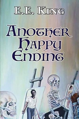 Another Happy Ending By E E King - New Copy - 9781537686172