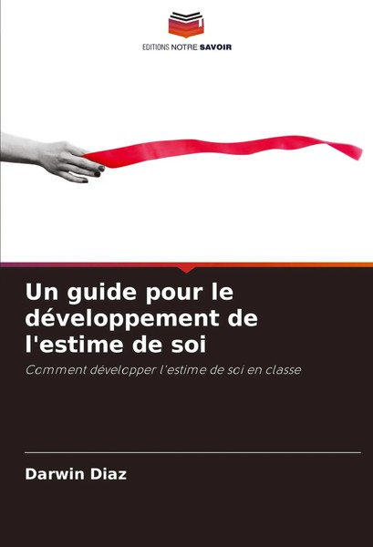 Darwin DíAz | Un Guide Pour Le DéVeloppement De L'estime De Soi | Taschenbuch-image