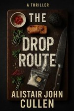 Alistair John Cullen The Drop Route (Paperback) (UK IMPORT)