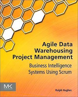 Agile Data Warehousing Project Management: Busi, Hughes.=