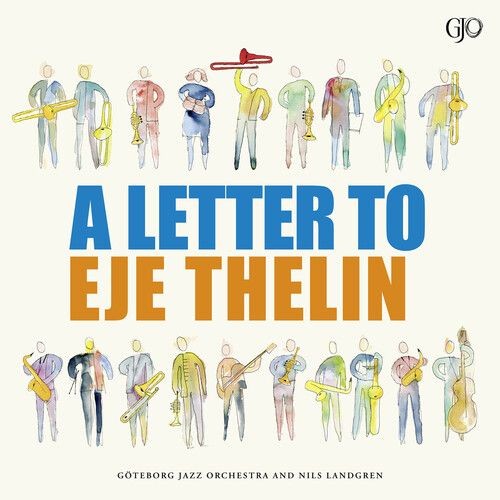 Vinile Nuovo - Goteborg Jazz Orchestra / Nils Landgren - Letter To Eje Thelin  -