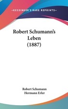 Robert Schumann's Leben (1887) Erler, Hermann