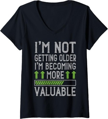 Not Older Just More Valuable Funny Aging Joke Ladies' V-Neck Tshirt