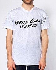 WHITE GIRL WASTED JAGGEDTSHIRT DAMEN HERREN HIPSTER SWAG LUSTIG