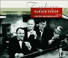 Wunderbar, dabei zu sein von Ulrich Tukur & Die Rhythmus Boys | CD | Zustand gut