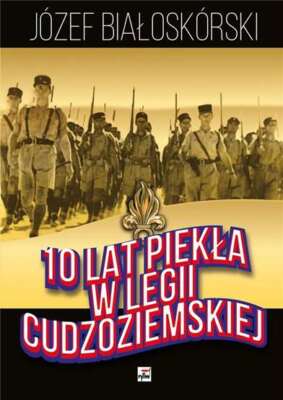 10 lat piekła w Legii Cudzoziemskiej (piekla) BIAŁOSKÓRSKI (BIALOSKORSKI) / Rytm