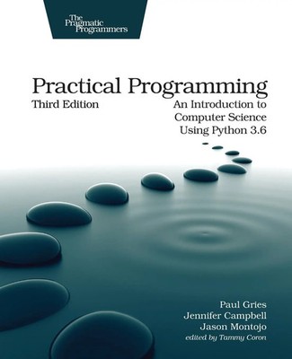 Practical Programming, 3e | An Introduction to Computer Science Using Python 3.6