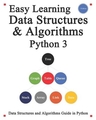 Easy Learning Data Structures & Algorithms Python 3: Data Structures and Algorit
