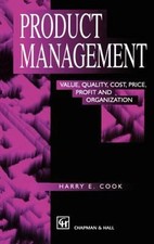 Product Management : Value, Quality, Cost, Price, Profits, and Or