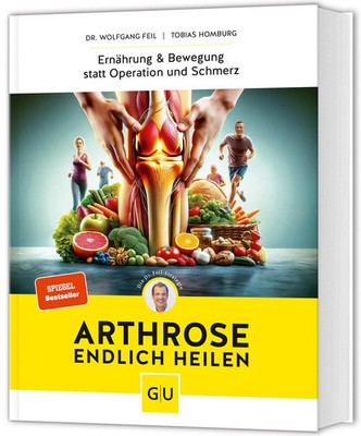 Arthrose endlich heilen | Wolfgang Feil (u. a.) | Buch | GU Gesundheit | 208 S.