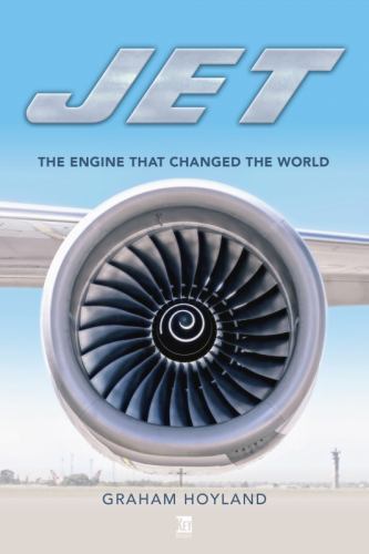 Jet : The Engine That Changed the World by Graham Hoyland (2022, Hardcover)