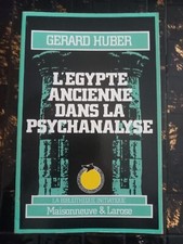 L'Égypte ancienne dans la psychanalyse . Gerard Huber