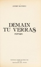 Demain Tu Verras : Roman André Mathieu