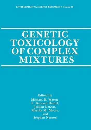Genetic Toxicology of Complex Mixtures by Michael D. Waters, ... -