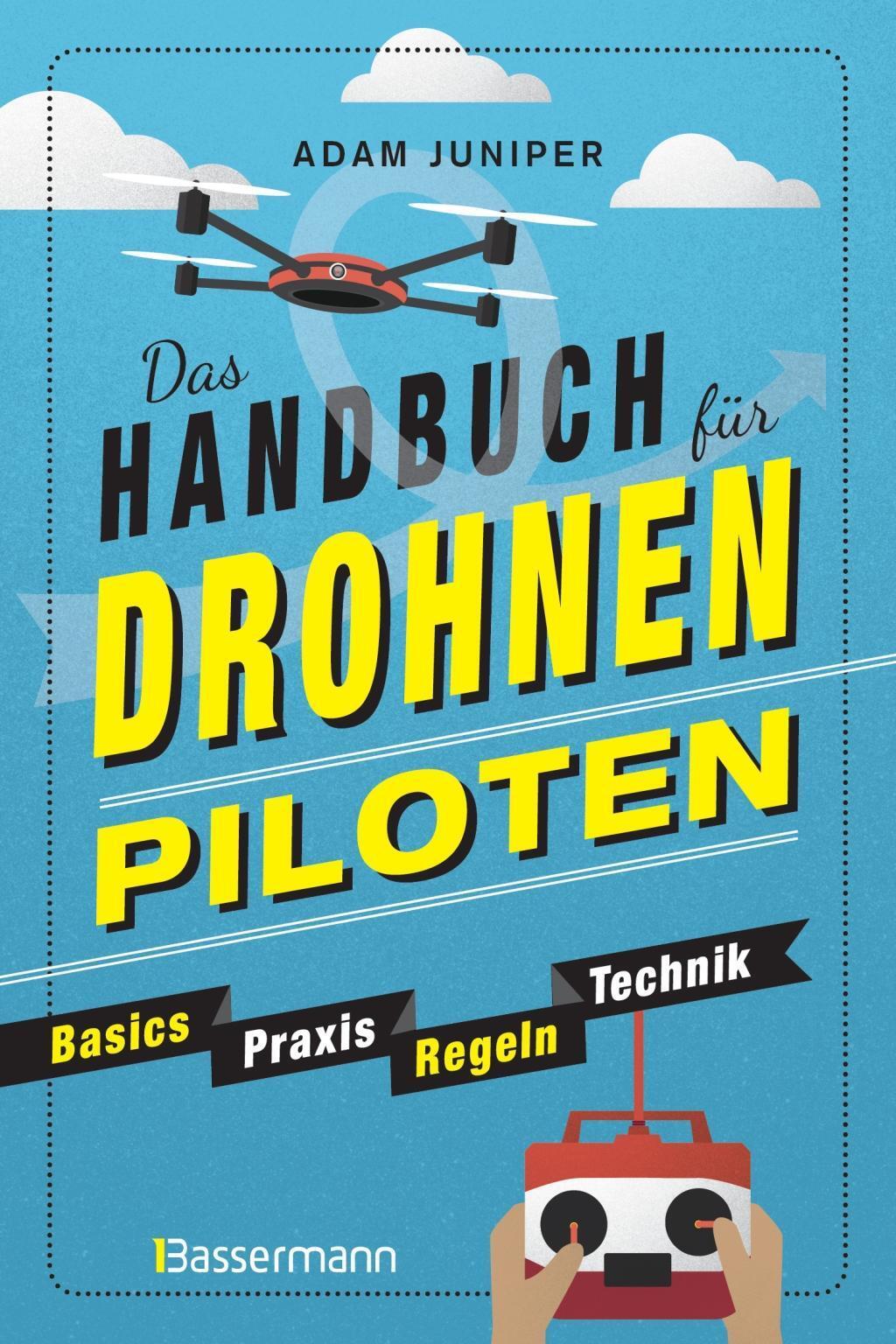 Thumbnail - Das Handbuch Für Drohnen-piloten. Basics, Praxis, Technik, Regeln |