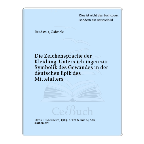 Raudszus, Gabriele: Die Zeichensprache der Kleidung. Untersuchungen zur ...