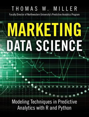 Marketing Data Science: Modeling Techniques in Pre... by Miller, Thomas Hardback