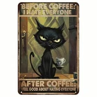 Vintage Tin Metal Signs "I Hate Everyone Before Coffee, I Feel Good After" 12x8
