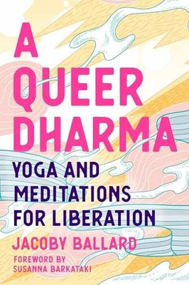 #ad A Queer Dharma: Yoga and Meditations for Paperback by Ballard Jacoby Good $7.08