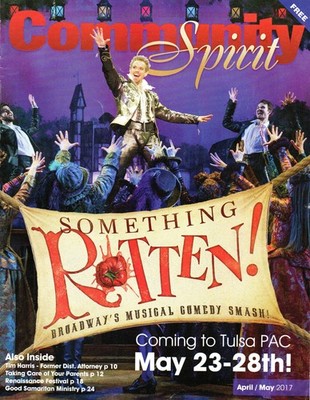 Community Spirit Magazine April/May 2017 Something Rotten! Comes to Tulsa PAC