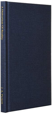 A Distortion Of Reality By J A Pickett - New Copy - 9781087849126