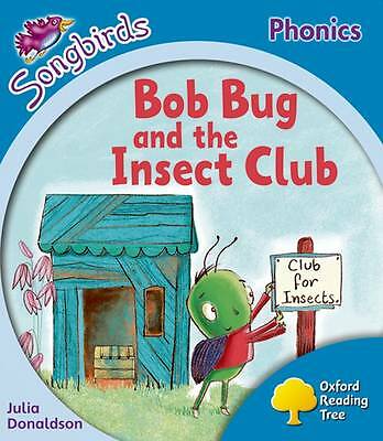 Oxford Reading Tree: Level 3: More Songbirds Phonics: Bob Bug and the Insect...