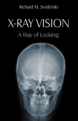X-Ray Vision: A Way Of Looking