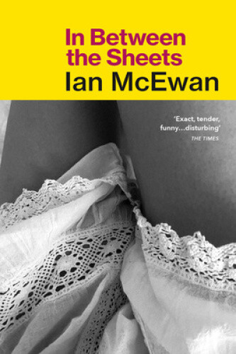 Thumbnail - Mcewan, I: In Between The Sheets By Mcewan, Ian