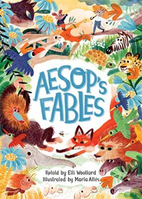 Aesop's Fables, Retold by Elli Woollard by Woollard, Elli 1509886664