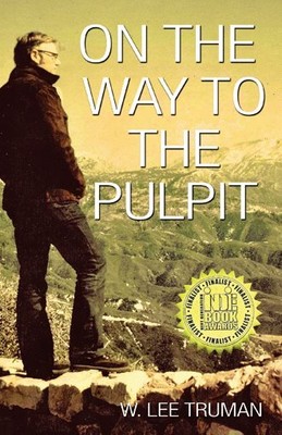 On the Way to the Pulpit, Paperback by Truma, W. Lee, Brand New, Free shippin...