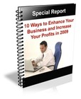 10 Ways to Increase Your Business and Increase Your Profits in 2009 (EBook)