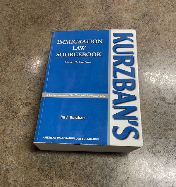 Kurzban'S Immigration Law Sourcebook: A Comprehensive Outline And Reference Too