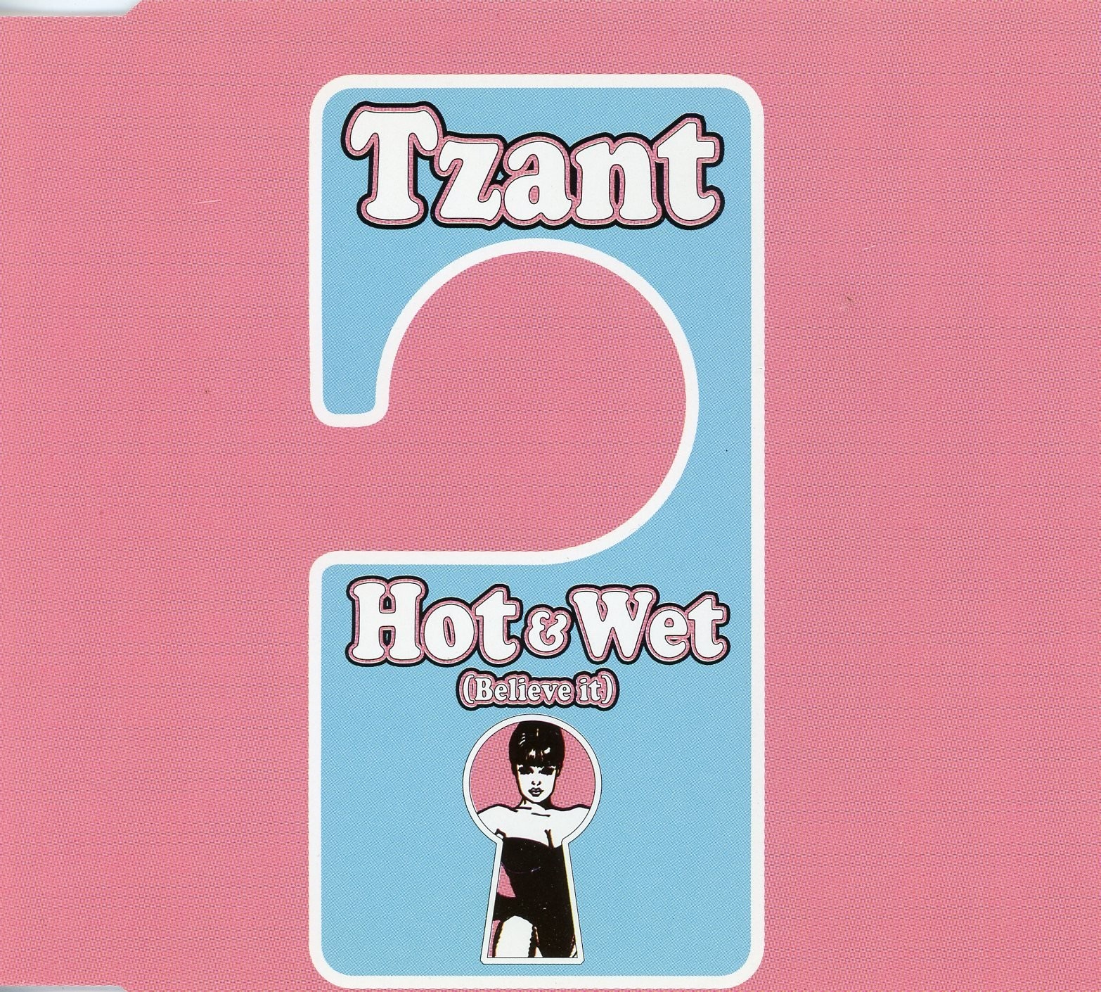 Tzant Hot & Wet (Поверь в это) (CD)