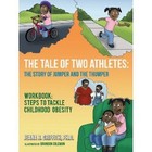 The Tale of Two Athletes: The Story of Jumper and the Thumper: Workbook: Steps to Tackle Childhood Obesity by Jeana R Griffith Ph D (Paperback / softback, 2012)