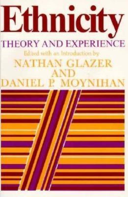 Ethnicity: Theory and Experience by Glazer, Nathan