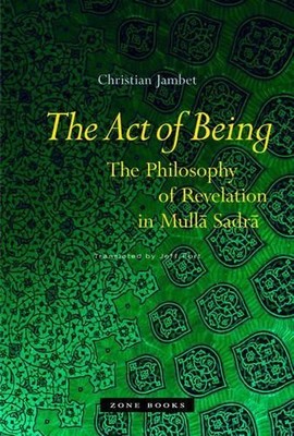 Christian Jambet The Act of Being (Hardback) Zone Books