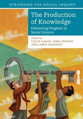 The Production of Knowledge by Colin Elman, John Gerring, Jam... - 9781108486774