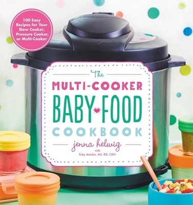 Jenna Helwig The Multi-Cooker Baby Food Cookbook (Taschenbuch) (US IMPORT)