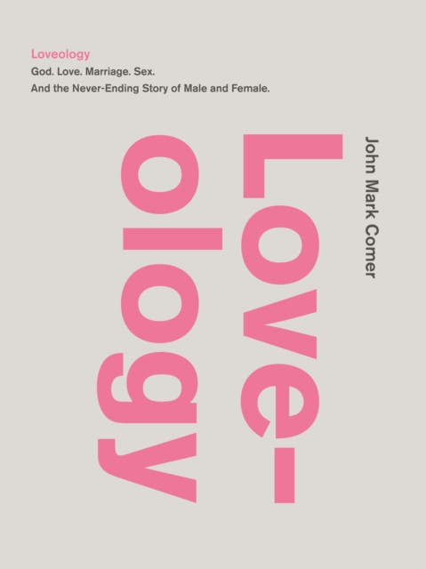 Loveology by John Mark Comer (Hardback Book)