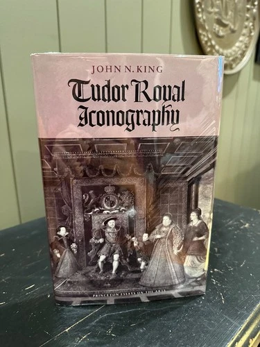 Tudor Royal Iconography by John N. King