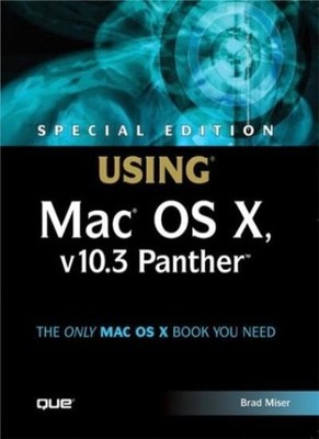 Special Edition Using MAC OS X V10.3 Panther,Brad Miser