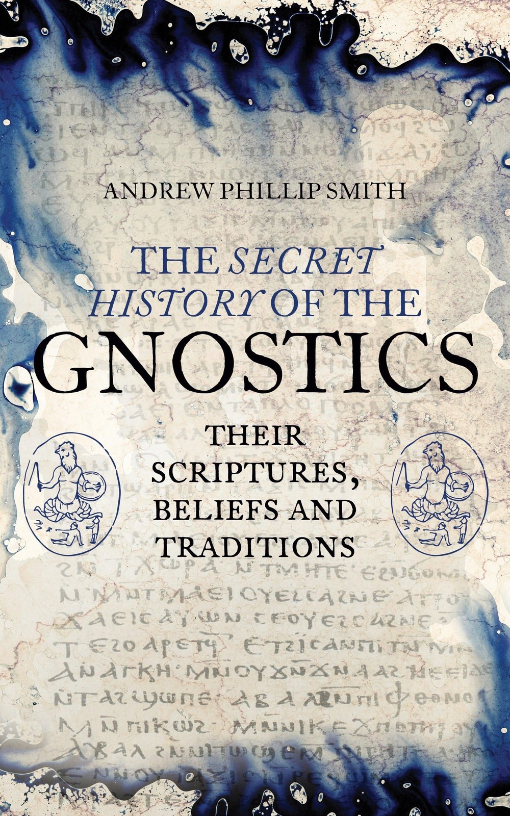 The Secret History of the Gnostics-Andrew Philip Smith - Image 4
