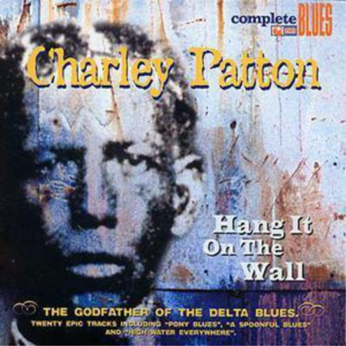 Charley Patton Hang It On the Wall (CD) Album