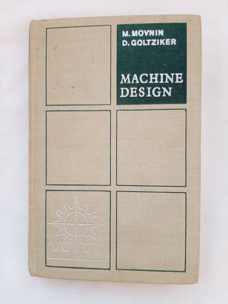 Machine Design by M. Movnin and D. Goltziker, Mir Publishers, 1969