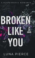 Luna Pierce | Broken Like You | Buch | Englisch (2025) | Kate Myers