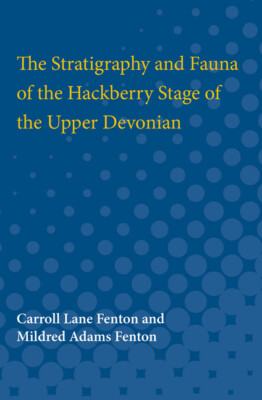 The Stratigraphy And Fauna Of The Hackberry Stage Of The Upper Devonian
